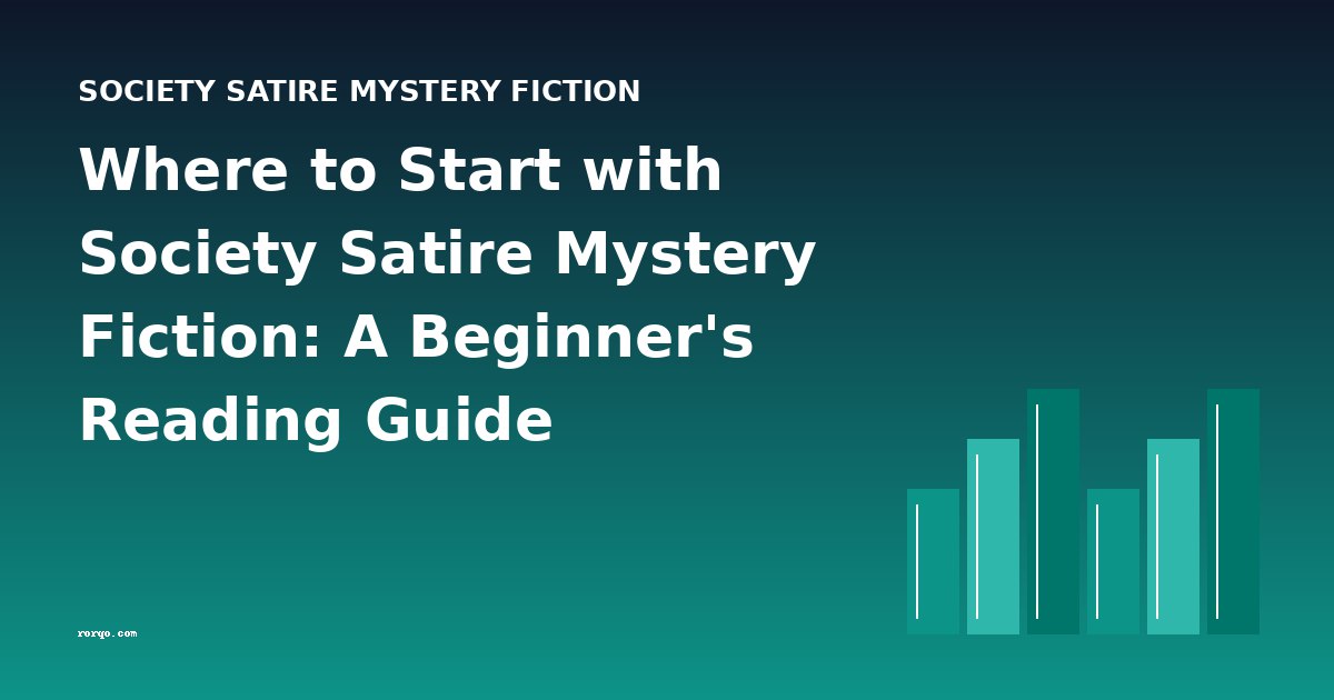 Where to Start with Society Satire Mystery Fiction: A Beginner's Reading Guide
