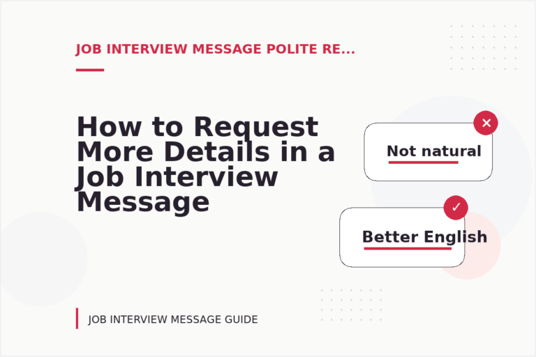 How to Request More Details in a Job Interview Message How to Request More Details in a Job Interview Message