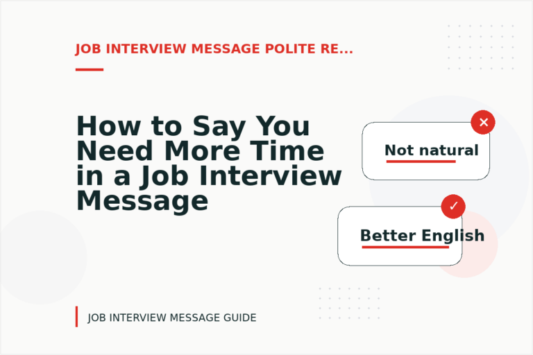 How to Say You Need More Time in a Job Interview Message How to Say You Need More Time in a Job Interview Message