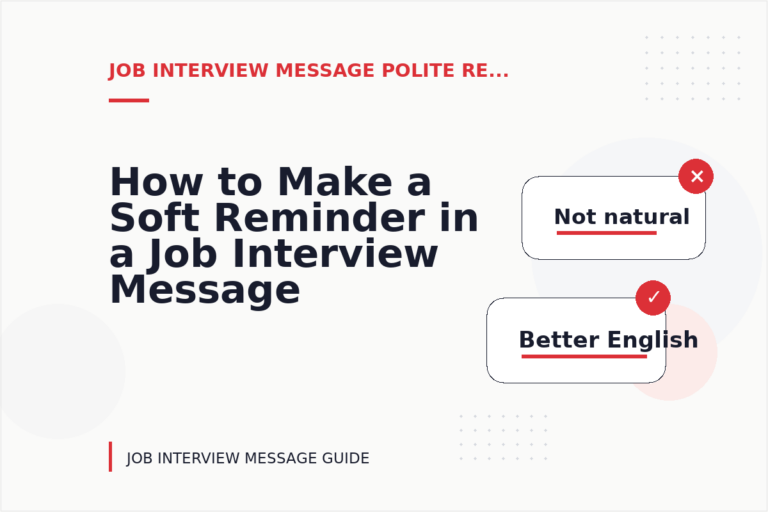 How to Make a Soft Reminder in a Job Interview Message How to Make a Soft Reminder in a Job Interview Message