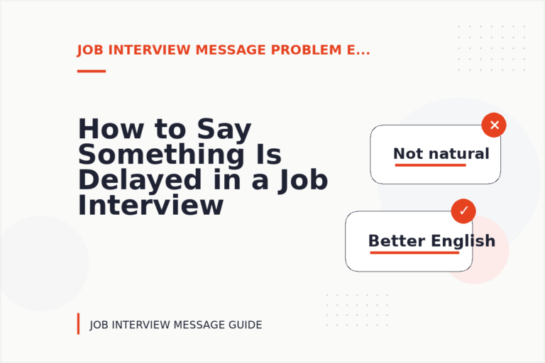 How to Say Something Is Delayed in a Job Interview Message How to Say Something Is Delayed in a Job Interview Message