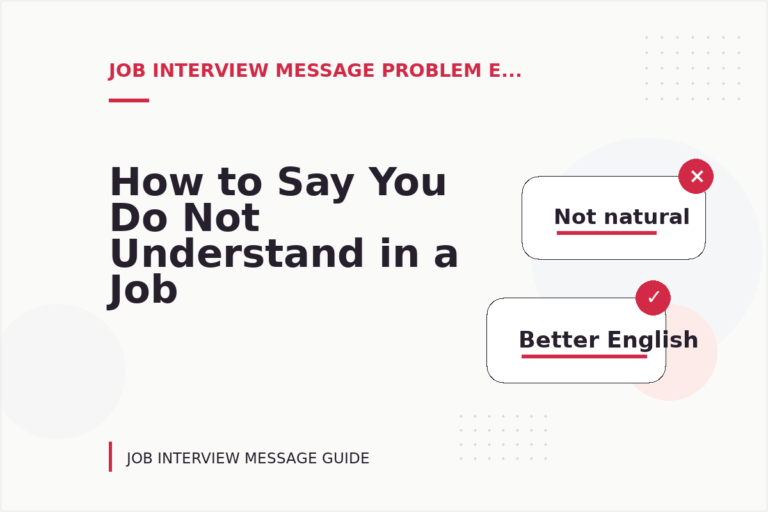 How to Say You Do Not Understand in a Job Interview Message