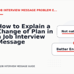 How to Explain a Change of Plan in a Job Interview Message
