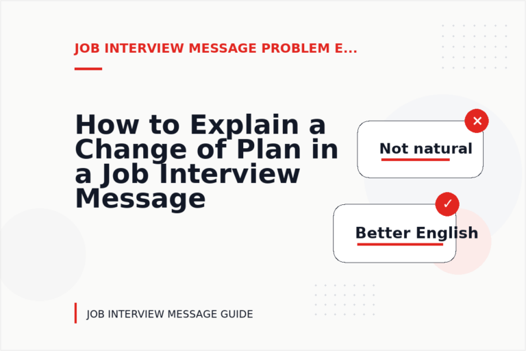 How to Explain a Change of Plan in a Job Interview Message How to Explain a Change of Plan in a Job Interview Message