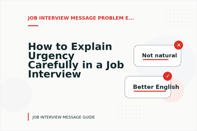 How to Explain Urgency Carefully in a Job Interview Message