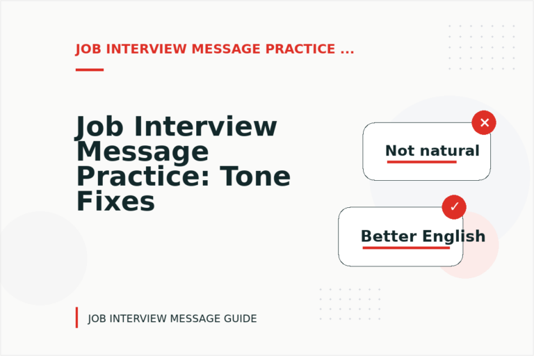 Job Interview Message Practice: Tone Fixes for Real Situations Job Interview Message Practice: Tone Fixes for Real Situations